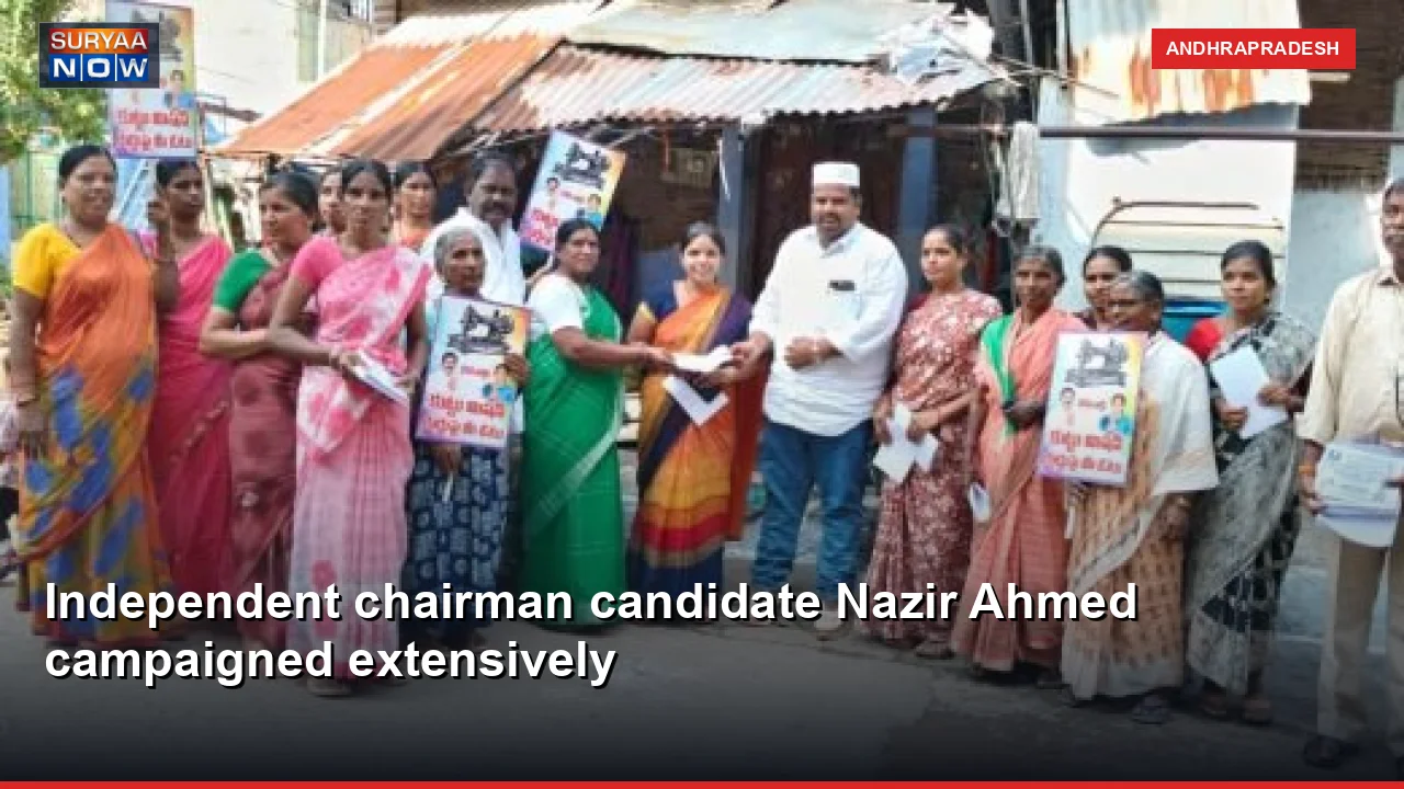 Independent chairman candidate Nazir Ahmed campaigned extensively