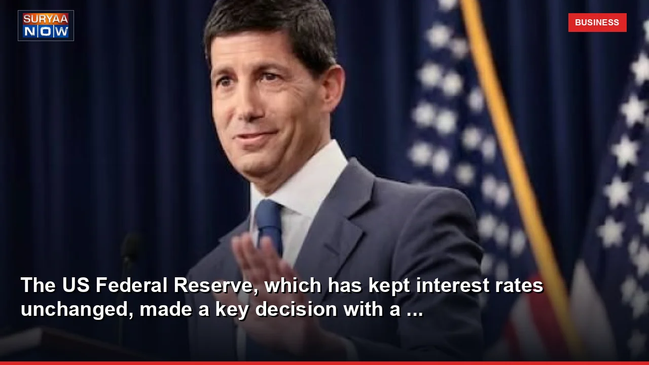 The US Federal Reserve, which has kept interest rates unchanged, made a key decision with a ...