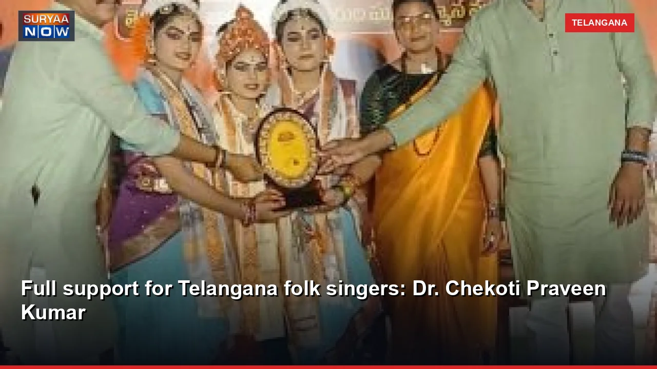 Full support for Telangana folk singers: Dr. Chekoti Praveen Kumar