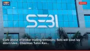 Curb abuse of broker trading terminals: Sebi will soon lay strict rules.. Chairman Tuhin Kan...