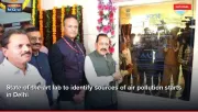 State-of-the-art lab to identify sources of air pollution starts in Delhi