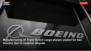 Manufacturing of Triple Seven cargo planes stalled for two months due to supplier dispute