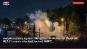 Violent protests against Siang Dam in Arunachal Pradesh: MLAs' houses attacked, looted, NHPC...
