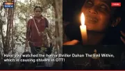Have you watched the horror thriller Dahan The Evil Within, which is causing shivers in OTT!