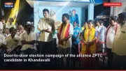 Door-to-door election campaign of the alliance ZPTC candidate in Khandavalli