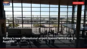 Sydney's new international airport opened with a bang in Australia
