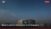 Saudi Arabia to store crude oil in Singapore