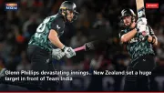 Glenn Phillips devastating innings.. New Zealand set a huge target in front of Team India