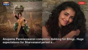 Anupama Parameswaran completes dubbing for Bhogi.. Huge expectations for Sharvanand period a...