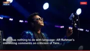 Music has nothing to do with language: AR Rahman's interesting comments on criticism of Tami...