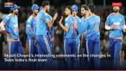 Akash Chopra's interesting comments on the changes in Team India's final team