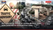DLF road will be closed for another 90 days; traffic restrictions will be enforced from today