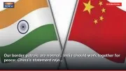 Our border patrols are normal.. India should work together for peace: China's statement reje...