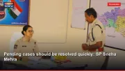 Pending cases should be resolved quickly: SP Sneha Mehra