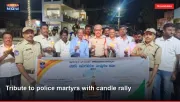 Tribute to police martyrs with candle rally