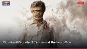 Rajinikanth's Jailer 2 Tsunami at the box office