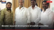 Minister assured development of market committee