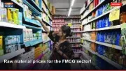 Raw material prices for the FMCG sector!