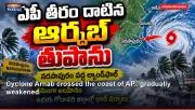 Cyclone Arnab crossed the coast of AP.. gradually weakened