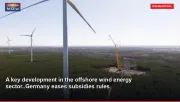 A key development in the offshore wind energy sector..Germany eases subsidies rules