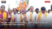 People in the mouth of pollution.. Clean air, water is the right of the people: Etala Rajender