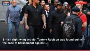 British right-wing activist Tommy Robison was found guilty in the case of harassment against...