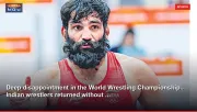 Deep disappointment in the World Wrestling Championship.. Indian wrestlers returned without ...