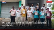 *Promise given to tribals should be implemented immediately*