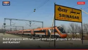 Solid progress with rail, road and airport projects in Jammu and Kashmir!