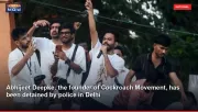 Abhijeet Deepke, the founder of Cockroach Movement, has been detained by police in Delhi