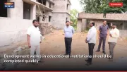 Development works in educational institutions should be completed quickly