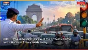 Delhi Traffic Advisory: In view of the protests, traffic restrictions on 21 key roads today....
