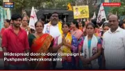 Widespread door-to-door campaign in Pushpavati-Jeevakona area
