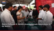 District Collector K. Haritha should eliminate tuberculosis in the district