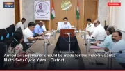 Armed arrangements should be made for the Indo-Sri Lanka Maitri Setu Cycle Yatra. : District...
