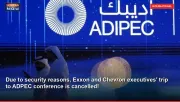 Due to security reasons, Exxon and Chevron executives' trip to ADPEC conference is cancelled!