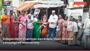 Independent chairman candidate Nazir Ahmed campaigned extensively