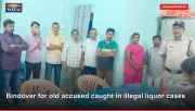 Bindover for old accused caught in illegal liquor cases