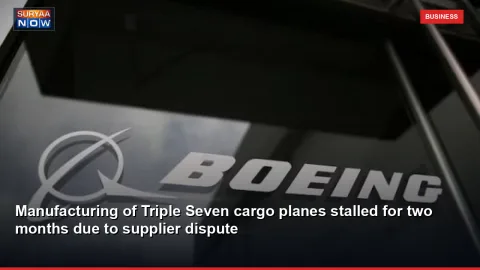 Manufacturing of Triple Seven cargo planes stalled for two months due to supplier dispute