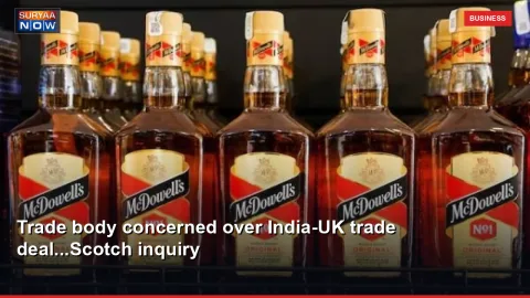 Trade body concerned over India-UK trade deal...Scotch inquiry