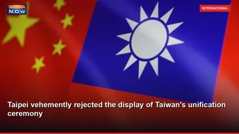 Taipei vehemently rejected the display of Taiwan's unification ceremony