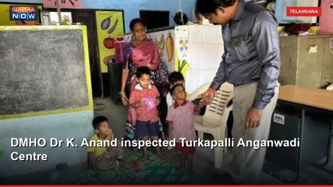 DMHO Dr K. Anand inspected Turkapalli Anganwadi Centre