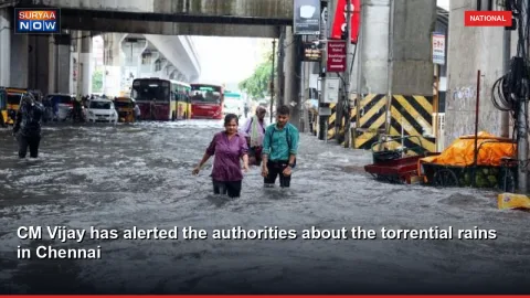 CM Vijay has alerted the authorities about the torrential rains in Chennai
