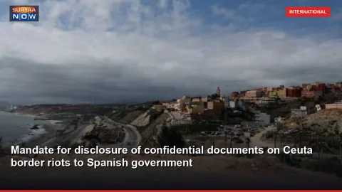 Mandate for disclosure of confidential documents on Ceuta border riots to Spanish government