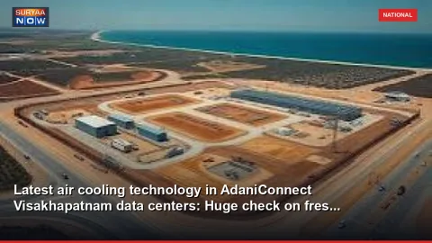 Latest air cooling technology in AdaniConnect Visakhapatnam data centers: Huge check on fres...