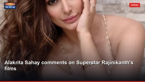 Alakrita Sahay comments on Superstar Rajinikanth's films