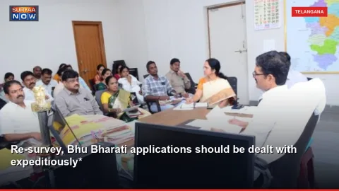 Re-survey, Bhu Bharati applications should be dealt with expeditiously*
