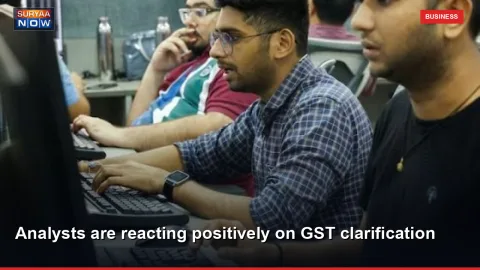 Analysts are reacting positively on GST clarification