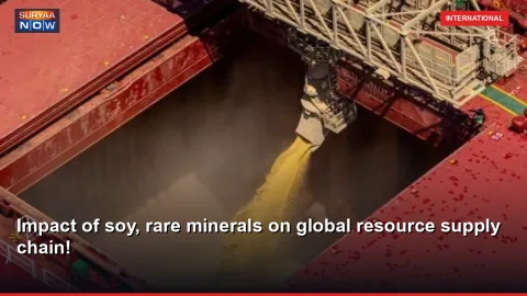 Impact of soy, rare minerals on global resource supply chain!