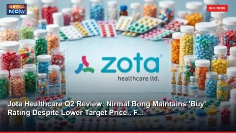 Jota Healthcare Q2 Review: Nirmal Bong Maintains 'Buy' Rating Despite Lower Target Price.. F...
